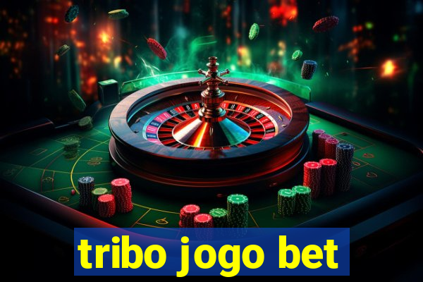 tribo jogo bet